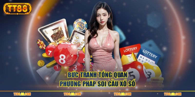 Bức tranh tổng quan phương pháp soi cầu xổ số